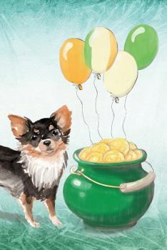 Long Haired Chihuahua: Notebook - Happy St Patrick's Day From Awesome Dogs (College Ruled Blank Holiday Notebooks for Pup Owners)
