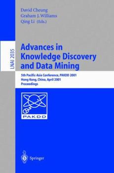 Paperback Advances in Knowledge Discovery and Data Mining: 5th Pacific-Asia Conference, Pakdd 2001 Hong Kong, China, April 16-18, 2001. Proceedings Book