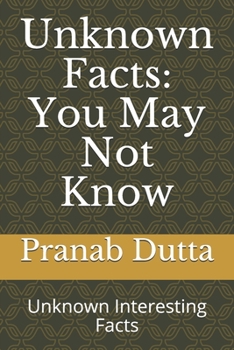 Paperback Unknown Facts: You May Not Know: Unknown Interesting Facts Book