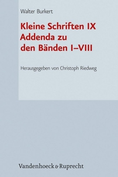 Kleine Schriften IX: Addenda Zu Den Banden I-VIII (German Edition)