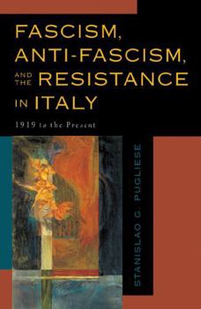Hardcover Fascism, Anti-Fascism, and the Resistance in Italy: 1919 to the Present Book
