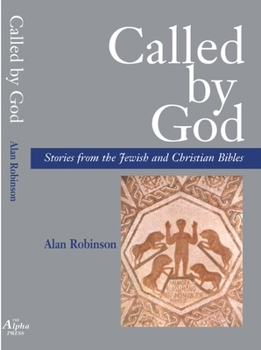 Paperback Called by God: Stories from the Jewish and Christian Bibles Book