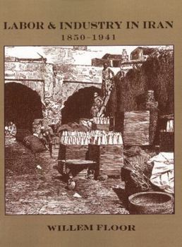 Paperback Labor and Industry in Iran, 1850-1941 Book