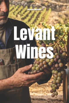 Levant Wines (Wines of the World)