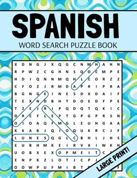 Paperback Spanish Word Search Puzzle Book: Large Print Spanish Word Search For Adults (Sopa De Letras En Español Letra Grande) [Large Print] Book