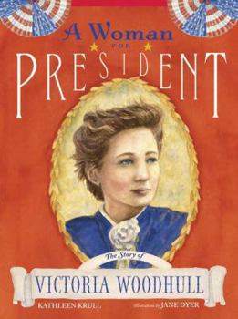 Hardcover A Woman for President: The Story of Victoria Woodhull Book