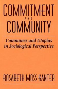 Paperback Commitment and Community: Communes and Utopias in Sociological Perspective Book