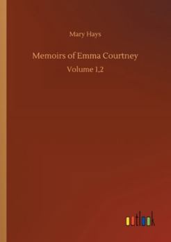 Paperback Memoirs of Emma Courtney: Volume 1,2 Book