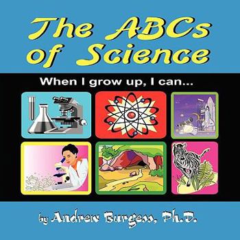 Paperback The ABCs of Science: When I grow up, I can... Book