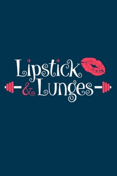 Lipstick & Lunges: Blank Lined Notebook Journal: Gift for Makeup Artist Lovers Fashionista Women Teen Girls 6x9 | 110 Blank  Pages | Plain White Paper | Soft Cover Book