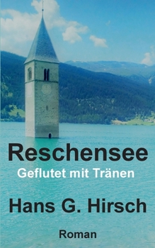 Reschensee: Geflutet mit Tränen