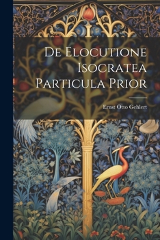 Paperback De Elocutione Isocratea Particula Prior [Latin] Book