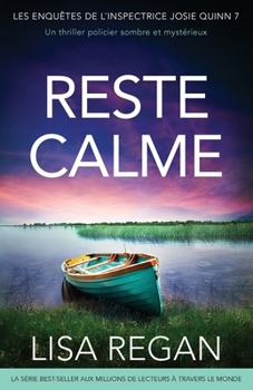 Reste calme: Un thriller policier sombre et mystérieux (Les enquêtes de l'inspectrice Josie Quinn) (French Edition)