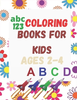 Paperback abc coloring books for kids ages 2-4: 100 Coloring Pages, Easy, LARGE, GIANT Simple Picture Coloring Books for Toddlers, Kids Ages 2-4, Early Learning Book