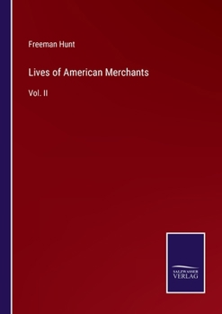 Paperback Lives of American Merchants: Vol. II Book