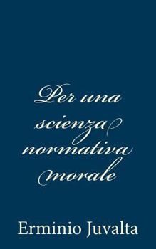 Paperback Per una scienza normativa morale [Italian] Book