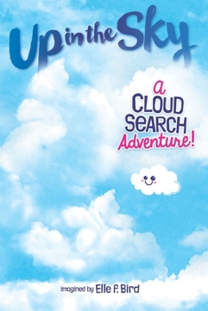 Paperback Up in the Sky: A Cloud Search Adventure Book