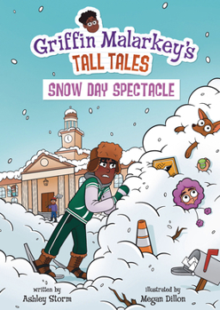 Snow Day Spectacle (Griffin Malarkey's Tall Tales)