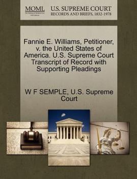 Paperback Fannie E. Williams, Petitioner, V. the United States of America. U.S. Supreme Court Transcript of Record with Supporting Pleadings Book