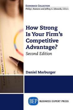 Paperback How Strong Is Your Firm's Competitive Advantage, Second Edition Book