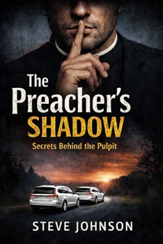 Paperback The Preacher's Shadow: Secrets Behind The Pulpit Book