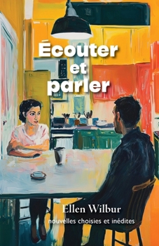 Paperback Écouter et parler: nouvelles choisies et inédites [French] Book