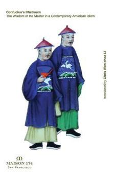 Paperback Confucius's Chatroom: The Wisdom of the Master in a Contemporary American Idiom Book