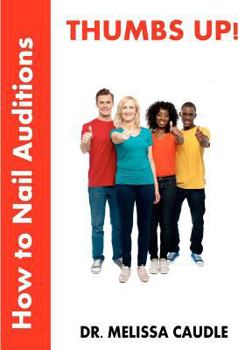Paperback Thumbs Up! How to Nail Auditions Book