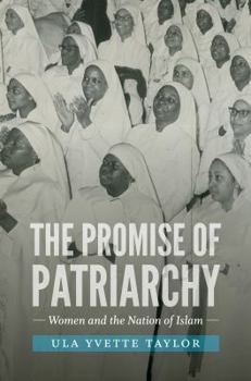 Paperback The Promise of Patriarchy: Women and the Nation of Islam Book