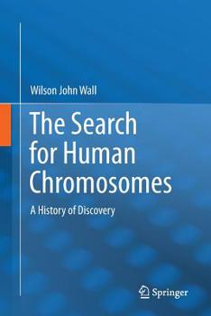 Paperback The Search for Human Chromosomes: A History of Discovery Book