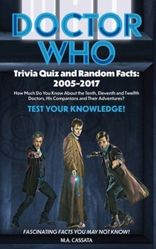 Hardcover Doctor Who Trivia Quiz and Random Facts (hardback): 2005-2017 Book