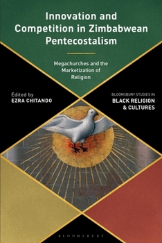 Paperback Innovation and Competition in Zimbabwean Pentecostalism: Megachurches and the Marketization of Religion Book