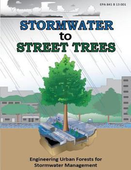 Paperback Stormwater to Street Trees: Engineering Urban Forests for Stormwater Management Book