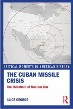 Paperback The Cuban Missile Crisis: The Threshold of Nuclear War Book