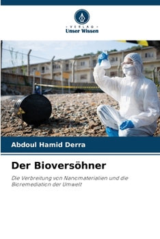 Der Bioversöhner: Die Verbreitung von Nanomaterialien und die Bioremediation der Umwelt (German Edition)