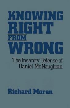 Paperback Knowing Right from Wrong: The Insanity Defense of Daniel McNaughtan Book