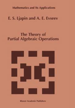 Paperback The Theory of Partial Algebraic Operations Book
