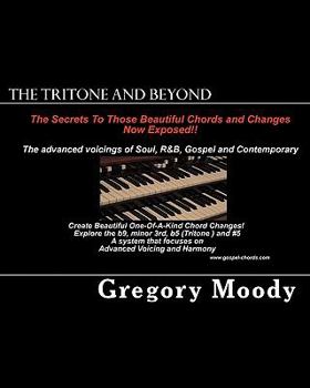 Paperback The Tritone and Beyond: The secrets to those beautiful chord changes now exposed Book