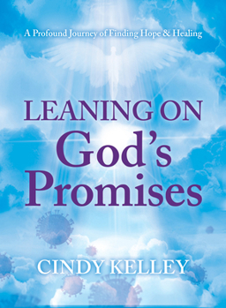 Leaning on God’s Promises: A Profound Journey of Finding Hope and Healing