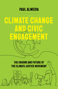Hardcover Climate Change and Civic Engagement: The Origins and Future of the Climate Justice Movement Book