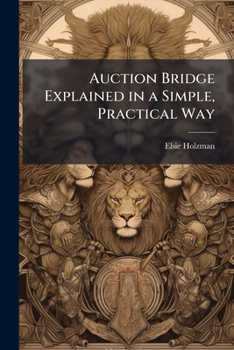 Paperback Auction Bridge Explained in a Simple, Practical Way Book