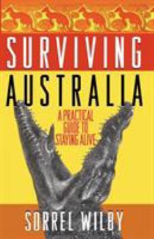 Paperback Surviving Australia: A Practical Guide to Staying Alive Book