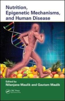 Hardcover Nutrition, Epigenetic Mechanisms, and Human Disease Book