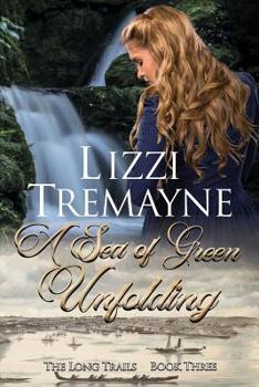 A Sea of Green Unfolding - Book #3 of the Long Trails