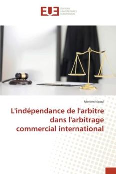 Paperback L'indépendance de l'arbitre dans l'arbitrage commercial international [French] Book
