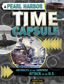 Hardcover A Pearl Harbor Time Capsule: Artifacts of the Surprise Attack on the U.S. Book