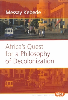 Paperback Africa’s Quest for a Philosophy of Decolonization (Value Inquiry, 153) Book