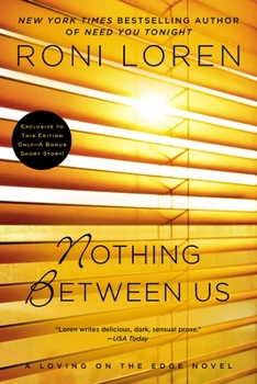 Nothing Between Us - Book #7 of the Loving on the Edge