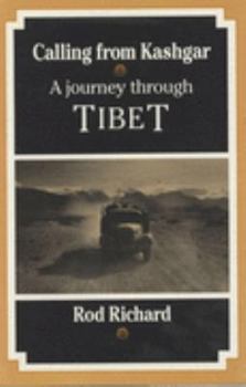Paperback Calling from Kashgar: A Journey Through Tibet Book