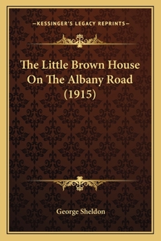 Paperback The Little Brown House On The Albany Road (1915) Book